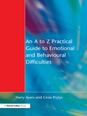cover image of An to Z Practical Guide to Emotional and Behavioural Difficulties